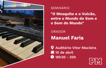 Seminário PM O Mosquito e o Vulcão, entre o Mundo do Som e o Som do Mundo