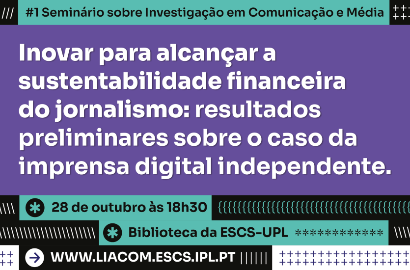 #1 Seminário sobre Investigação em Comunicação e Média do LIACOM ocorre a 28 de outubro